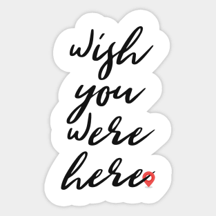 Wish you were here Sticker